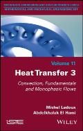 Heat Transfer 3: Convection, Fundamentals and Monophasic Flows