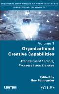 Organizational Creative Capabilities: Management Factors, Processes and Devices