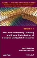 Iga: Non-Conforming Coupling and Shape Optimization of Complex Multipatch Structures, Volume 1