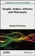 Mathematics and Philosophy 2: Graphs, Orders, Infinites and Philosophy