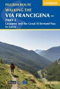 Walking the Via Francigena Pilgrim Route Part 2 Lausanne & the Great St Bernard Pass to Lucca