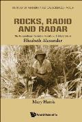 Rocks, Radio and Radar: The Extraordinary Scientific, Social and Military Life of Elizabeth Alexander
