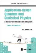 Application-Driven Quantum and Statistical Physics: A Short Course for Future Scientists and Engineers - Volume 2: Equilibrium