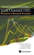 Understanding Voltammetry: Simulation of Electrode Processes (Second Edition)