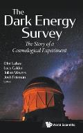 The Dark Energy Survey: The Story of a Cosmological Experiment