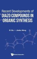 Recent Developments of Diazo Compounds in Organic Synthesis