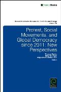 Protest, Social Movements, and Global Democracy Since 2011: New Perspectives