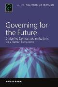 Governing for the Future: Designing Democratic Institutions for a Better Tomorrow