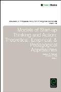 Models of Start-Up Thinking and Action: Theoretical, Empirical, and Pedagogical Approaches