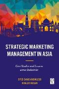 Strategic Marketing Management in Asia: Case Studies and Lessons across Industries
