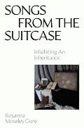 Songs from the Suitcase: Inhabiting an Inheritance