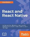 React and React Native: Build cross-platform JavaScript apps with native power for mobile, web and desktop