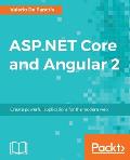 ASP.NET Core and Angular 2: Create powerful applications for the modern web