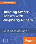 Building Smart Homes with Raspberry Pi Zero