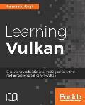 Learning Vulkan: Get introduced to the next generation graphics API-Vulkan