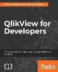 QlikView for Developers: Design and build scalable and maintainable BI solutions