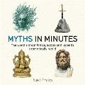 Myths in Minutes The Worlds Great Fables Sagas & Legends Dramatically Retold