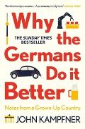 Why the Germans Do It Better Notes from a Grown Up Country