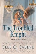 The Misbegotten Misses: The Troubled Knight