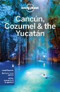 Lonely Planet Cancun Cozumel & the Yucatan 7th Edition