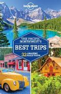Lonely Planet Pacific Northwest's Best Trips (3rd Edition)