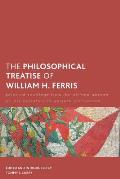 The Philosophical Treatise of William H. Ferris: Selected Readings from The African Abroad or, His Evolution in Western Civilization