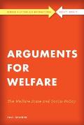 Arguments for Welfare: The Welfare State and Social Policy