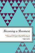 Becoming a Movement: Identity, Narrative and Memory in the European Global Justice Movement