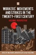 Workers' Movements and Strikes in the Twenty-First Century: A Global Perspective