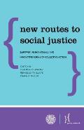 New Routes to Social Justice: Empowering Individuals and Innovative Forms of Collective Action