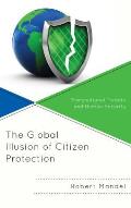 The Global Illusion of Citizen Protection: Transnational Threats and Human Security