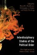 Interdisciplinary Studies of the Political Order: New Applications of Public Choice Theory