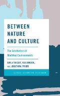 Between Nature and Culture: The Aesthetics of Modified Environments