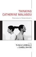 Thinking Catherine Malabou: Passionate Detachments