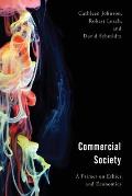 Commercial Society: A Primer on Ethics and Economics