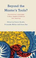 Beyond the Master's Tools?: Decolonizing Knowledge Orders, Research Methods and Teaching