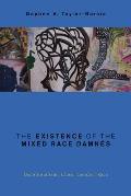 The Existence of the Mixed Race Damn?s: Decolonialism, Class, Gender, Race