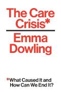 Care Crisis What Caused It & How Can We End It