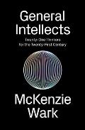 General Intellects Twenty Five Thinkers for the Twenty First Century