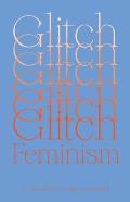 Glitch Feminism A Manifesto