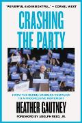 Crashing the Party The Bernie Sanders Campaign & the Movement Beyond