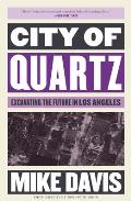 City of Quartz Excavating the Future in Los Angeles