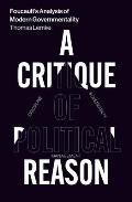 Critique of Political Reason Foucaults Analysis of Modern Governmentality