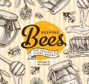 Keeping Bees Choosing Nurturing & Harvests