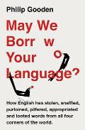 May We Borrow Your Language