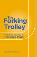 Forking Trolley An Ethical Journey to The Good Place