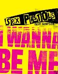 Sex Pistols I Wanna Be Me
