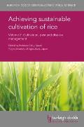 Achieving Sustainable Cultivation of Rice Volume 2: Cultivation, Pest and Disease Management
