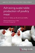 Achieving Sustainable Production of Poultry Meat Volume 1: Safety, Quality and Sustainability