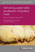 Achieving Sustainable Production of Poultry Meat Volume 2: Breeding and Nutrition